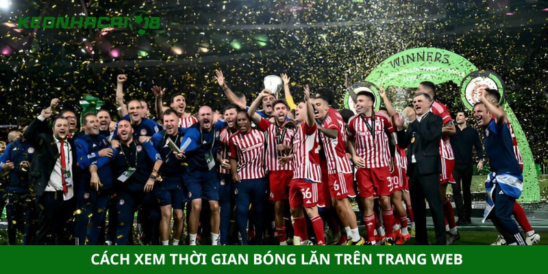 Cách xem thời gian bóng lăn trên trang web